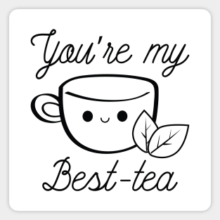 You’re My Best-Tea Magnet